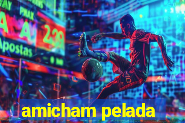 amicham pelada